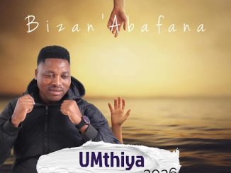 Umthiya – Bizan’Abafana