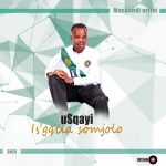 Usqayi – Dear Mkhwewami Usqayi – Dear Mkhwewami
