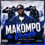 Waluz The President, Yung Way Sa – Makompo A Venda Ft. Sir Davos