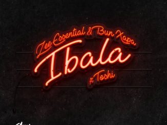Zee Essential & Bun Xapa – Ibala Ft. Toshi