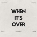 Zirto 68 – When It’S Over Ft. Dj Producer Sa & Real Nuzz Zirto 68 – When It’S Over Ft. Dj Producer Sa & Real Nuzz