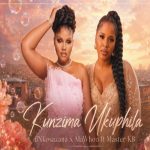 uNkosazana, MaWhoo – Kunzima Ukuphila ft. Master KB