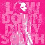 ALBUM: Jussgigi – Low Down Dirty South ALBUM: Jussgigi – Low Down Dirty South