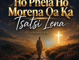 Bokamoso music - Ho Phela Ho Morena Oa Ka (Sefela 195)