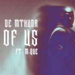De Mthuda – All Of Us (Visualizer) Ft. M.Que De Mthuda - All Of Us (Visualizer)