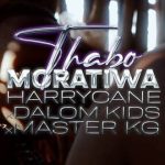 Harrycane , Dalom Kids , Master Kg – Thabo Moratiwa Harrycane , Dalom Kids , Master Kg – Thabo Moratiwa