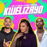 Lisa Li – Kwelizayo Ft. Kaytah & Ntando Yamahlubi Lisa Li – Kwelizayo Ft. Kaytah & Ntando Yamahlubi