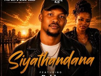 Master Kb – Siyathandana Ft. Buhle