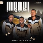 Menzi Music – Ezohlala Nawe Menzi Music – Ezohlala Nawe