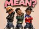 Mystrojazz – What Do You Mean Ft. Sbuda Maleather & Loony Q