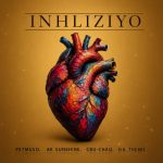 Petmuso – Inhliziyo Ft. Ak Sunshine, Cbu-Chaq & And Sia_Thebee Petmuso – Inhliziyo Ft. Ak Sunshine, Cbu-Chaq & And Sia_Thebee