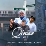 Qiniso Nsele – Ngabekade Safa Ft. Kwazi Nsele, Inkosi Kavoicemail & Ndoni