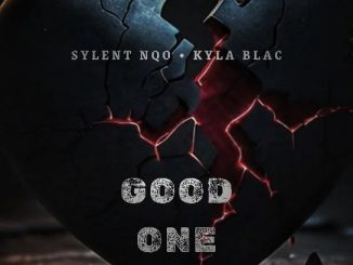 Sylent Nqo & Kyla Blac – Good One