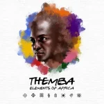 Themba – Elements Of Africa (Dj Mix) THEMBA - Elements Of Africa (Dj Mix)