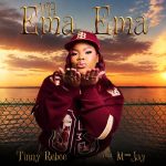 Tinny Rebee – Wa Ema Ema Ft. M-Jay Tinny Rebee – Wa Ema Ema Ft. M-Jay