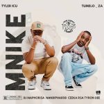 Tyler Icu , Tumelo.Za – Mnike Ft. Dj Maphorisa, Nandipha808, Ceeka Rsa & Tyron Dee Tyler Icu , Tumelo.Za – Mnike Ft. Dj Maphorisa, Nandipha808, Ceeka Rsa & Tyron Dee
