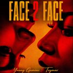 Young Gemini – Face2face Ft. Teymar