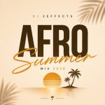 ALBUM: DJ effects – Afro Summer Mix 2026 ALBUM: DJ effects – Afro Summer Mix 2026