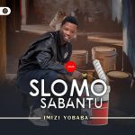 ALBUM: Slomo Sabantu – Imizi Yobaba ALBUM: Slomo Sabantu – Imizi Yobaba