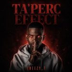 ALBUM: Treezy_T – Ta’Perc Effect