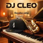 Dj Cleo – Bayaba Yaba Dj Cleo – Bayaba Yaba