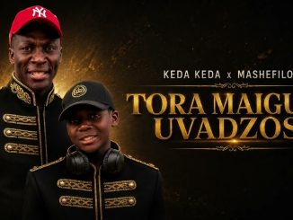 Keda Keda, Mashefilo – Tora Maiguru Uvadzose