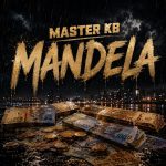 Master Kb – Mandela Master Kb – Mandela