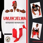 Mjik’Jelwa – Batshakadule Mjik’Jelwa – Batshakadule