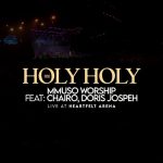Mmuso Worship – Holy Holy Holy, Lord God Almighty