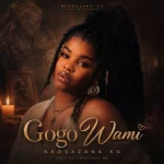 Nkosazana Kg – Gogo Wami