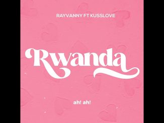 Rayvanny, Kusslove – Rwanda