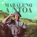 Sannere – Mabaleng A Ntoa Ft. Sebotsa Sannere – Mabaleng A Ntoa Ft. Sebotsa