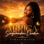 Tynash Musiq – Africa Singumndeni Owodwa Tynash Musiq – Africa Singumndeni Owodwa