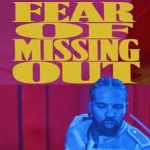 Drake – Fear of Missing Out (FOMO) Drake – Fear of Missing Out (FOMO)