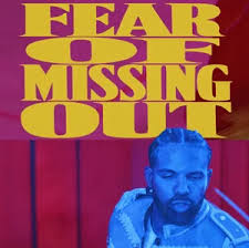 Drake – Fear of Missing Out (FOMO)