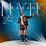 Luntu Thabang – Udumo Lonke / Bayede (Live) Luntu Thabang – Udumo Lonke / Bayede (Live)