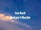 Mzukulu ft Blackie – Too Much
