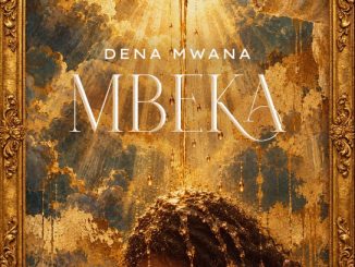 ALBUM:  Dena Mwana – Mbeka