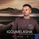 IGqumelasha – Ogabadiya Ft ukhoz'olumpunga