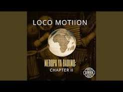 Loco Motiion - Meropa Ya Badimo: Chapter II