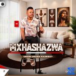 Mxhashazwa – Amabhimbi Mxhashazwa – Amabhimbi