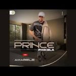 Prince Phikela – AMABELE Prince Phikela – AMABELE