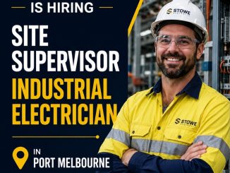 Stowe Australia Is Hiring A Site Supervisor Industrial Electrician In Port Melbourne – Apply Now